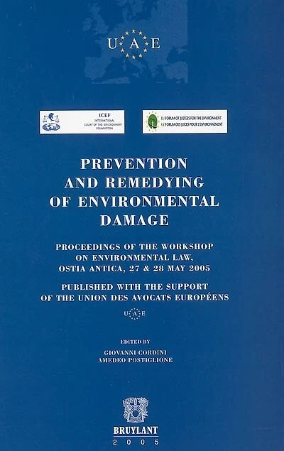 Prevention and remedying of environmental damage: proceedings of the workshop on environmental law, Ostia Antica, 27 & 28 May 2005