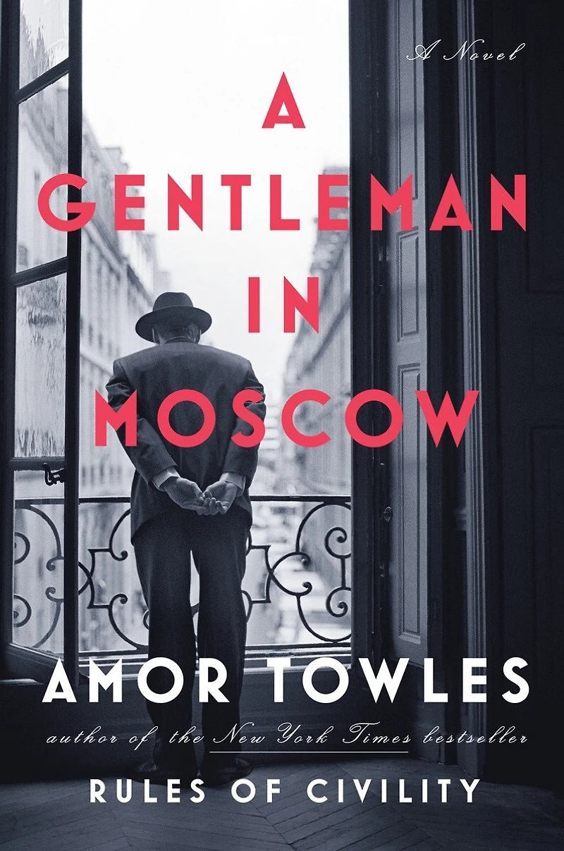 A Gentleman Moscow: Novel