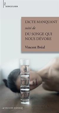 L' acte manquant ; Du songe qui nous dévore