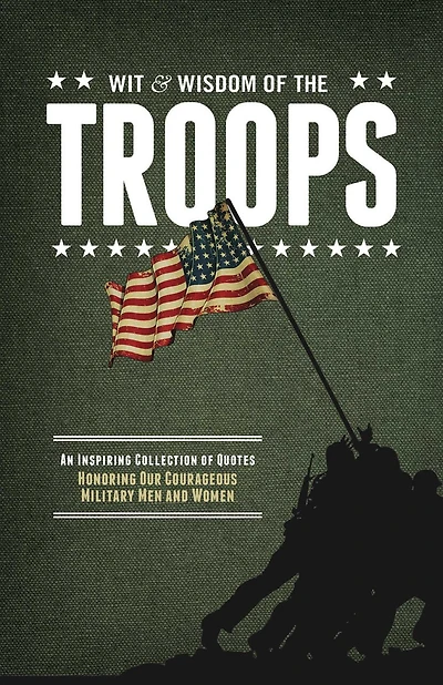 The Wit and Wisdom of Our Troops