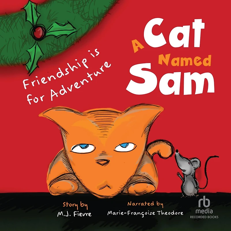 A Cat Named Sam: Friendship is for Adventure