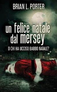 Un felice Natale dal Mersey: O Chi ha ucciso Babbo Natale