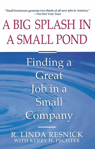 A Big Splash in a Small Pond: Finding a Great Job in a Small Company