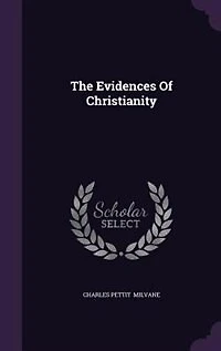 The Evidences Of Christianity