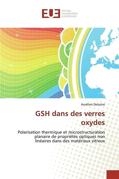GSH dans des verres oxydes: Polarisation thermique et microstructuration planaire de propriétés optiques non linéaires dans des