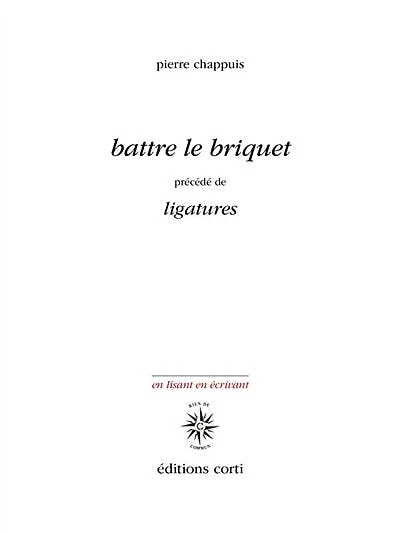 Battre le briquet ; Ligatures