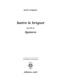 Battre le briquet ; Ligatures