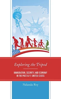 Exploring the Tripod: Immigration, Security, and Economy Post-9/11 United States