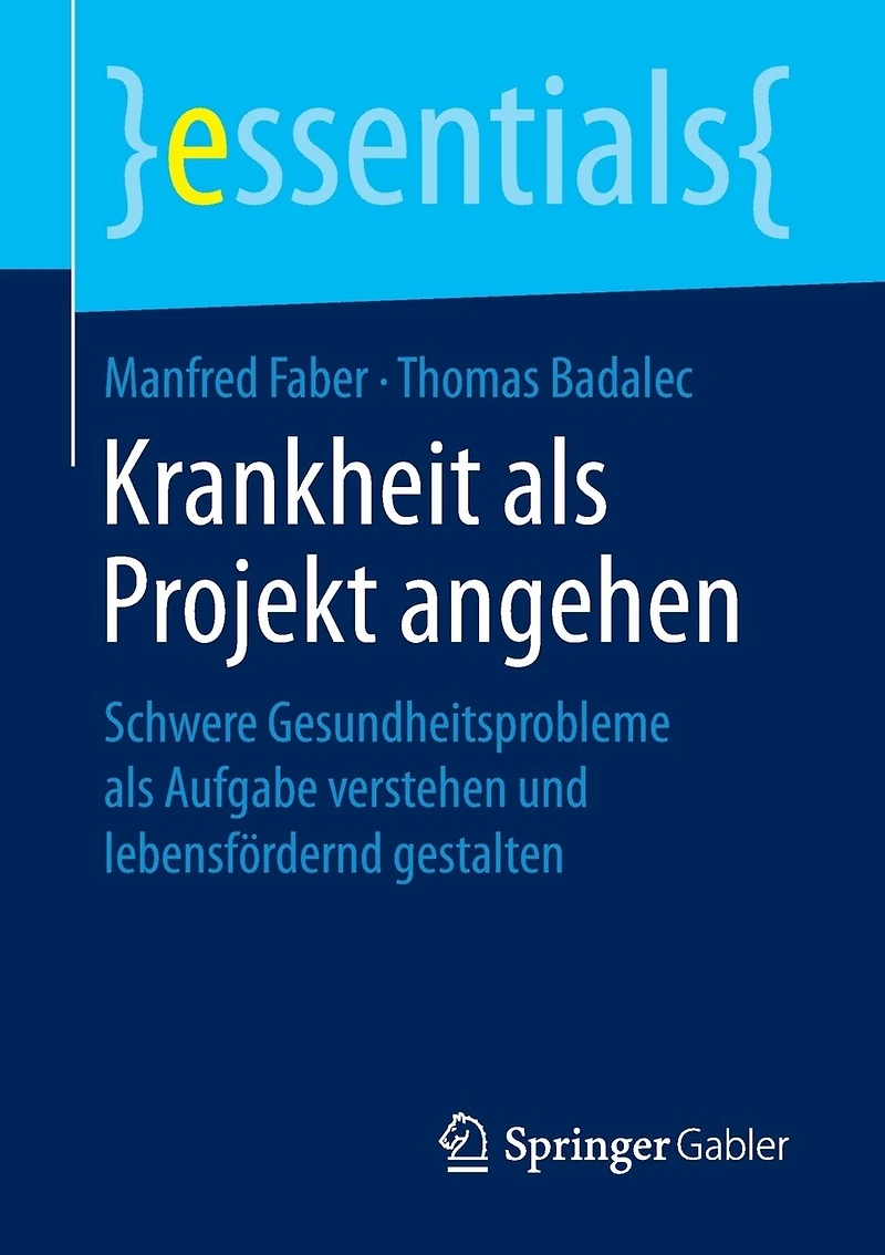 Krankheit Als Projekt Angehen: Schwere Gesundheitsprobleme Aufgabe Verstehen Und Lebensfördernd Gestalten