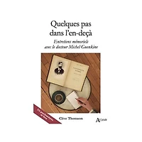Quelques pas dans l'en-deçà: entretiens mémoriels avec le docteur Michel Guenkine
