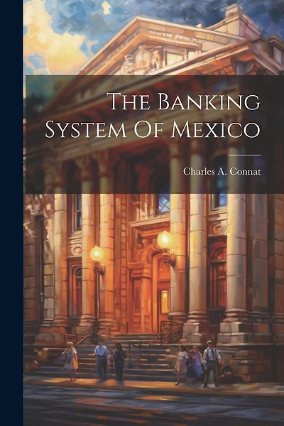 The Banking System Of Mexico