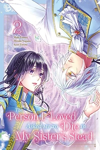 The Person I Loved Asked Me to Die My Sister's Stead, Volume 2