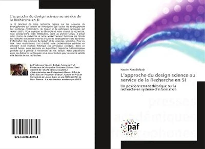 L' approche du design science au service de la Recherche en SI: Un positionnement theorique sur la recherche en systeme d'information