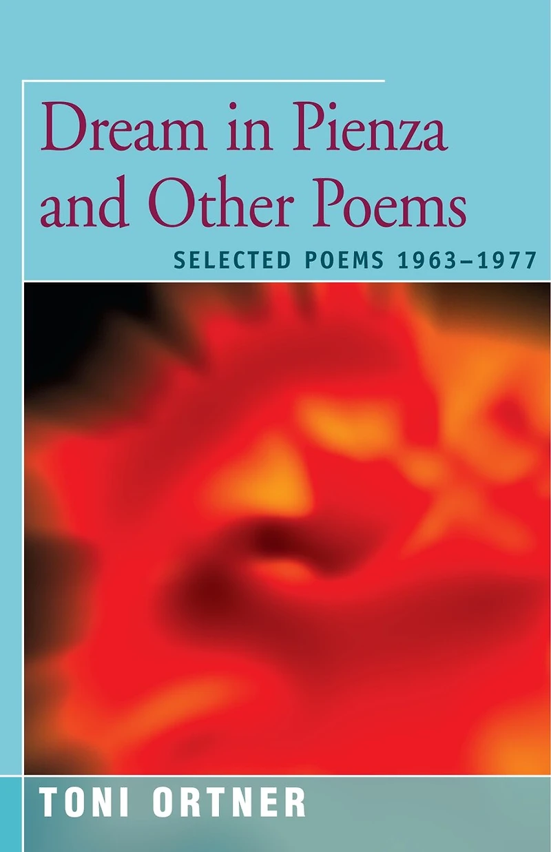 Dream Pienza and Other Poems: Selected Poems 1963–1977