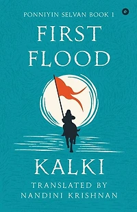 Ponniyin Selvan - Book 1 - First Flood: First Flood