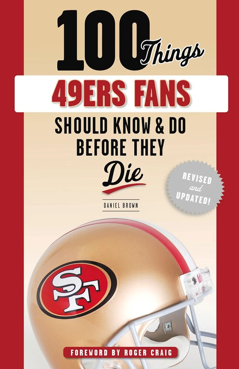 100 Things 49ers Fans Should Know & Do Before They Die