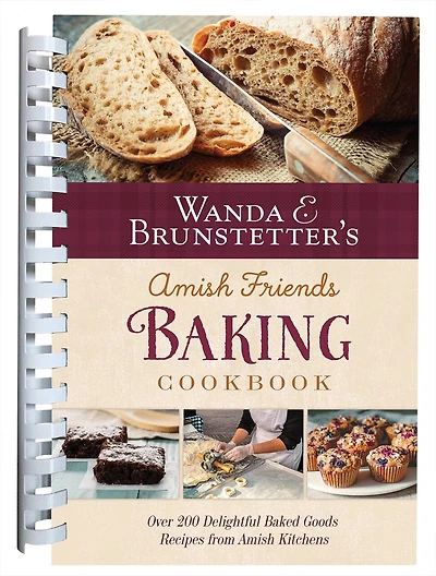 Wanda E. Brunstetter's Amish Friends Baking Cookbook: Nearly 200 Delightful Baked Goods Recipes From Amish Kitchens