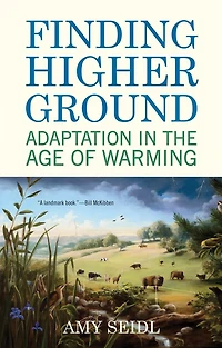 Finding Higher Ground: Adaptation The Age Of Warming