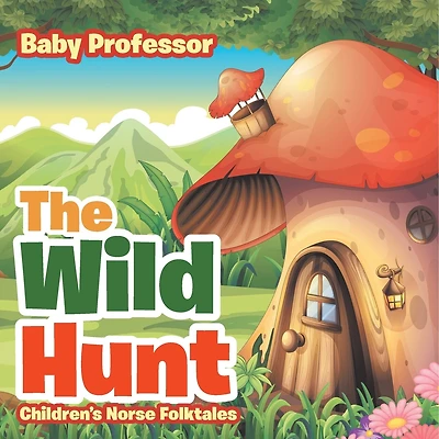 The Wild Hunt Children's Norse Folktales