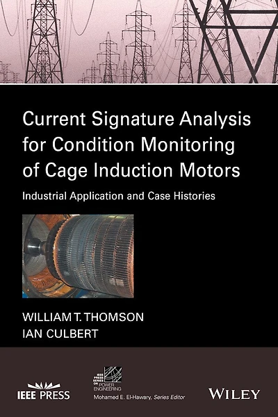 Current Signature Analysis for Condition Monitoring of Cage Induction Motors: Industrial Application and Case Histories