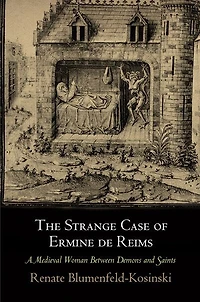 The Strange Case of Ermine de Reims: A Medieval Woman Between Demons and Saints