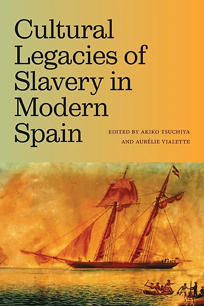 Cultural Legacies of Slavery Modern Spain