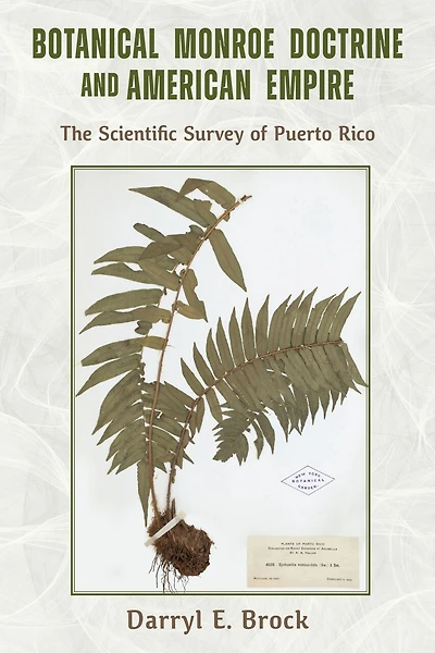 Botanical Monroe Doctrine and American Empire: The Scientific Survey of Puerto Rico