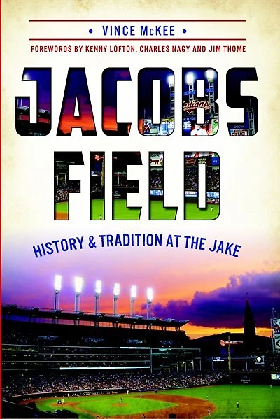 Jacobs Field:: History and Tradition at The Jake