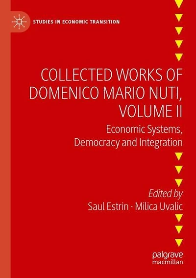 Collected Works of Domenico Mario Nuti, Volume II: Economic Systems, Democracy and Integration