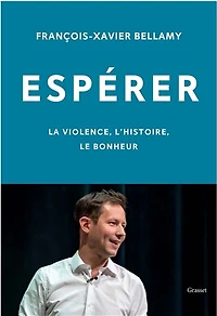 Espérer: la violence, l'histoire, le bonheur