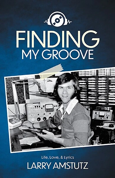 Finding My Groove: Life, Love, & Lyrics