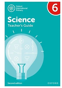 Oxford International Primary Science: Teacher's Guide 6