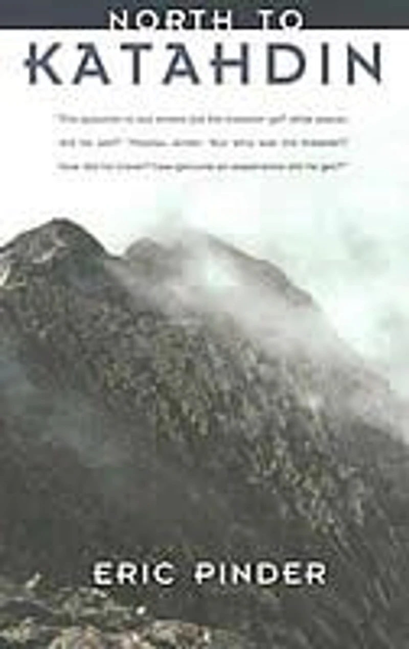 North to Katahdin: What Hikers Seek on the Trail
