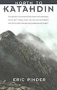 North to Katahdin: What Hikers Seek on the Trail