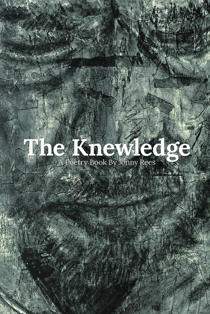 The Knewledge: A Poetry Book by Jonny Rees