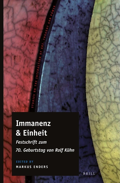 Immanenz & Einheit: Festschrift zum 70. Geburtstag von Rolf Kühn