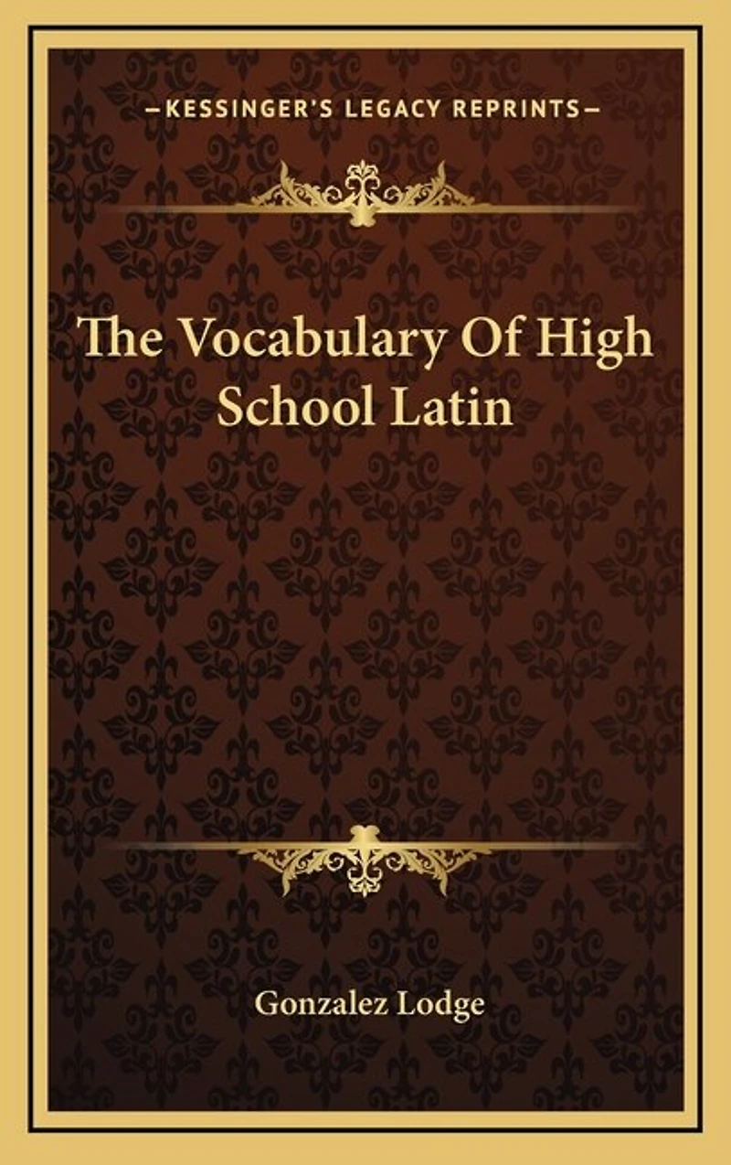 The Vocabulary Of High School Latin