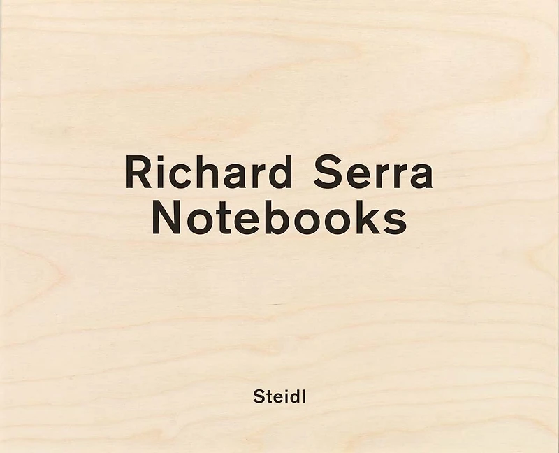Richard Serra: Notebooks Vol. 2