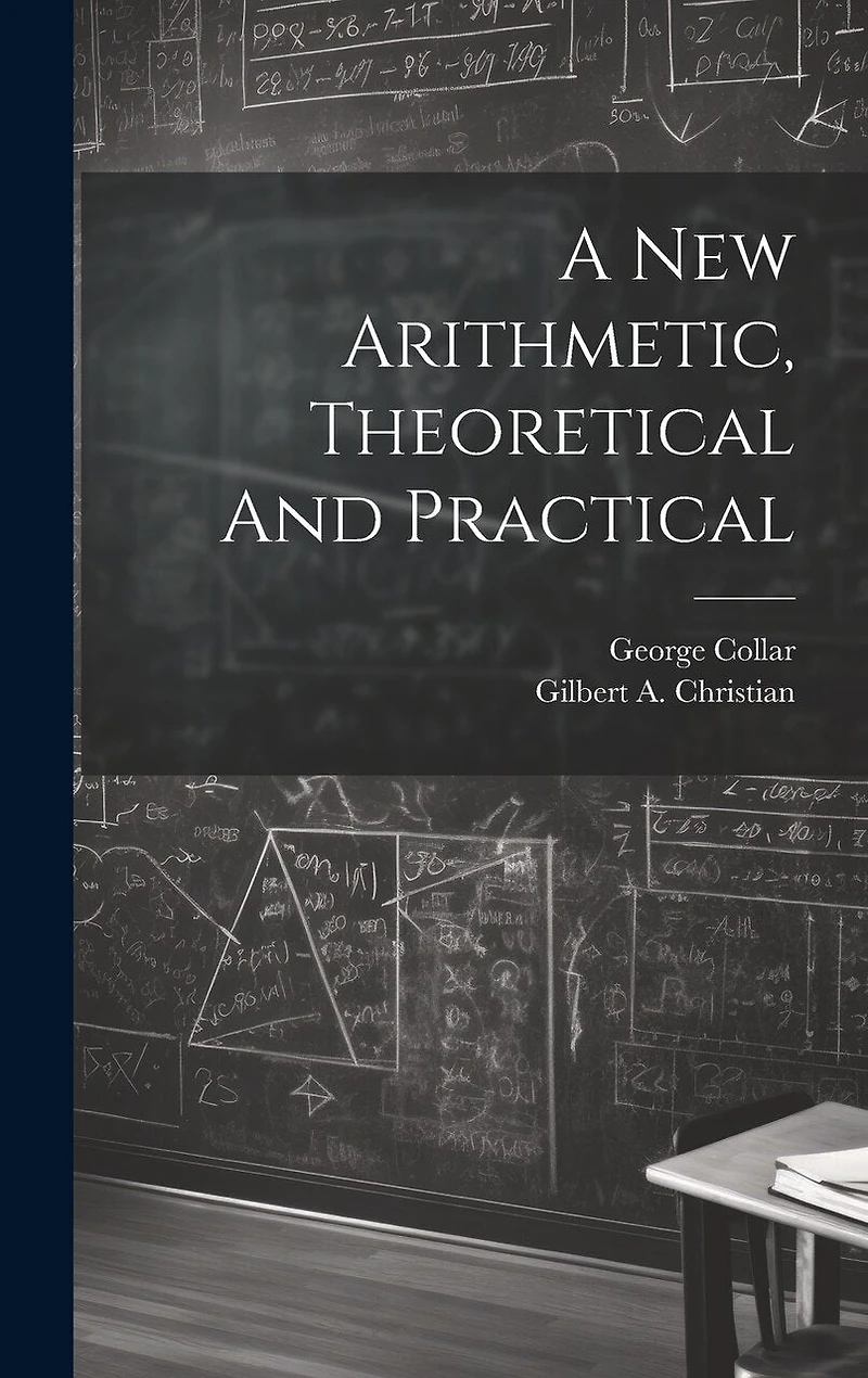 A New Arithmetic, Theoretical And Practical