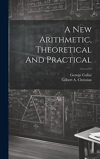 A New Arithmetic, Theoretical And Practical
