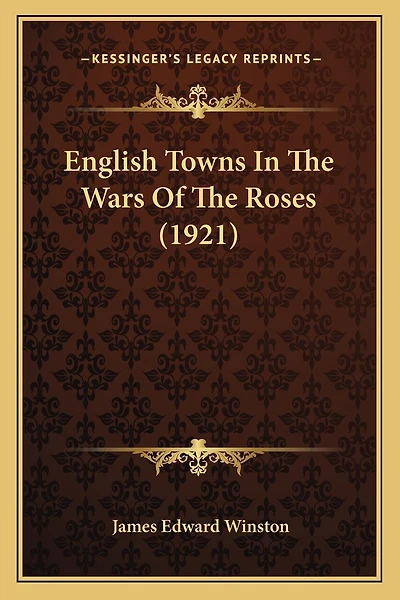 English Towns In The Wars Of The Roses (1921)