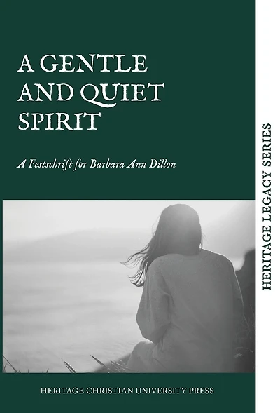 A Gentle and Quiet Spirit: A Festschrift for Barbara Ann Dillon