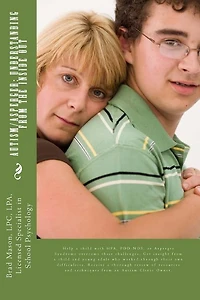 Autism/Asperger: Understanding from the Inside Out: Help a child with HFA, PDD-NOS, or Asperger Syndrome overcome their challenges. Get insight from a child and young adult who worked through their own difficulties. Receive a thorough review of resources