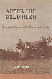 After the Gold Rush: Tarnished Dreams Sacramento Valley