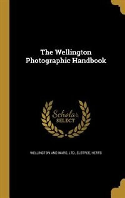 The Wellington Photographic Handbook
