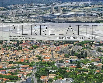 Pierrelatte: l'épopée nucléaire d'un village rural