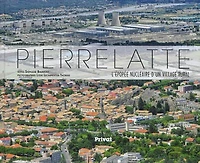 Pierrelatte: l'épopée nucléaire d'un village rural