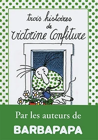 Trois histoires de Victorine Confiture