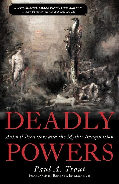 Deadly Powers: Animal Predators And The Mythic Imagination