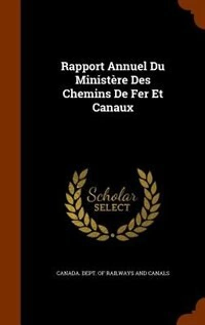 Rapport Annuel Du Ministère Des Chemins De Fer Et Canaux